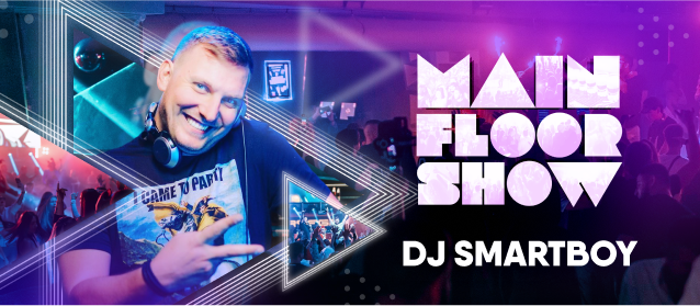 Main floor show Dj Smartboy