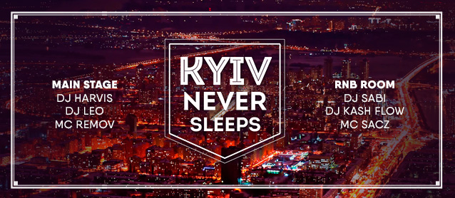Kyiv Never Sleeps. Dj Harvis, Dj Leo, Mc Remov