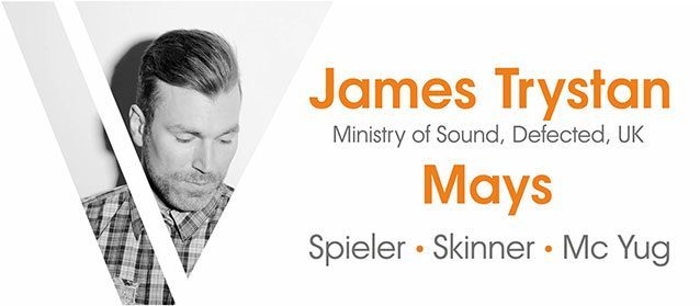 James Trystan (Ministry of Sound, Defected, UK), Mays, Spieler, Skinner, Mc Yug