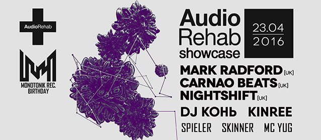 Monotonik rec. birthday. Audio Rehab showcase: Mark Radford, Carnao Beats, Nightshift