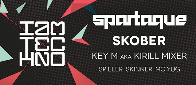 I Am Techno. Spartaque, Skober, Key-M aka Kirill Mixer, Spieler, Skinner, Mc Yug