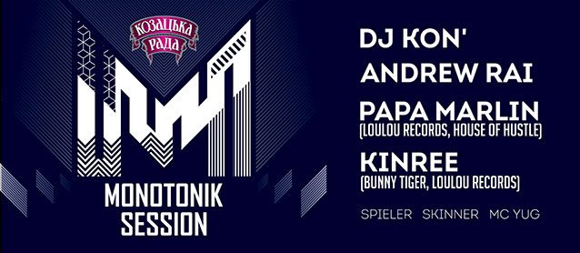 Monotonic session. Dj Kon', Papa Marlin, Kinree, Andrew Rai, Spieler,Skinner, McYug