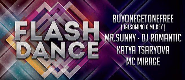 Flashdance. BuyOneGetOneFree, Mr.Sunny, Dj Romantic, Katya Tsaryova