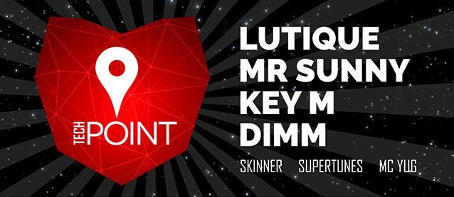 TechPoint. Dj Lutique, Mr.Sunny, Dimm, Key M