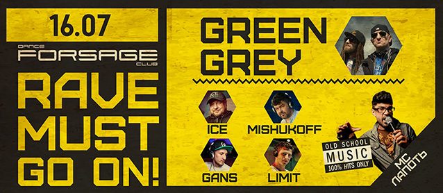Rave must go on! Green Grey live, Dj Ice, Mishukoff, Gans & Lim-!t, Mc Lapot, Mc Yug