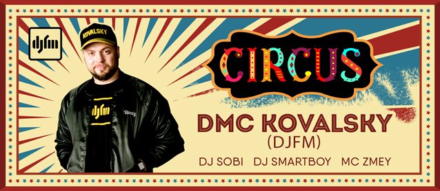 PartyHub show: The Circus. DMC Kovalsky (DjFM)