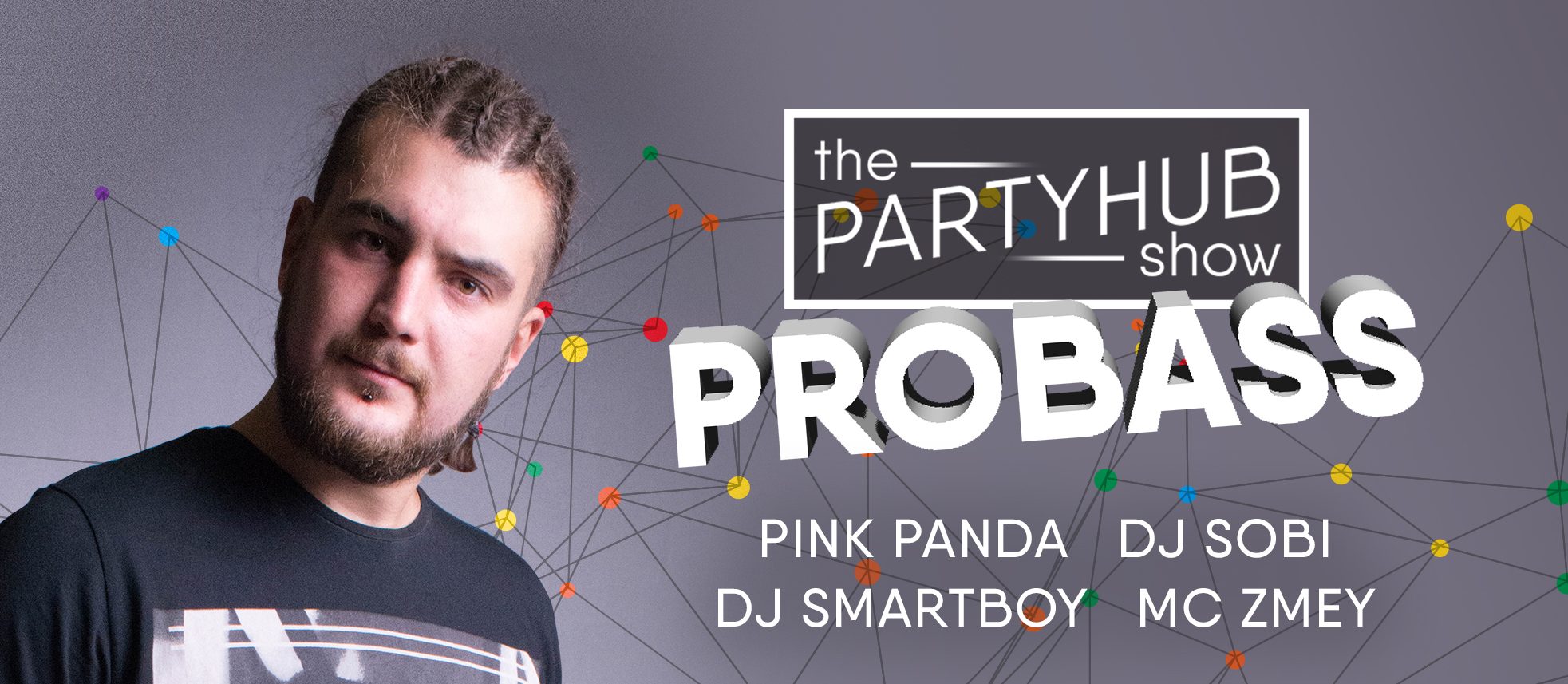 PartyHub show ft. Dj Probass, Pink Panda show