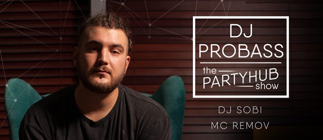 The PartyHub show. Dj Probass