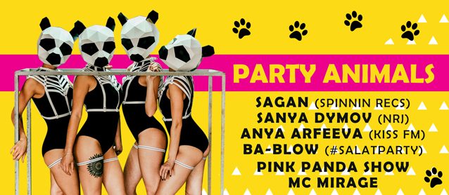 Party animals. Pink panda show. Sagan (Spinnin recs), Sanya Dymov (NRJ), Anya Arfeeva (Kiss FM), ba-Blow (#Salatparty), Mc Mirage