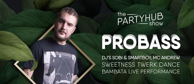 PartyHub show: Dj Probass