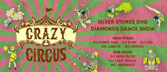 Crazy Circus. Silver Stones duo, Diamonds dance show, Dj Chris Tian, Dj Sobi, Dj Leo, Mc Anette, MC Remov