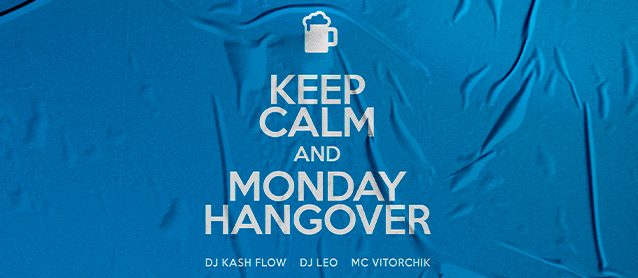 Monday Hangover. Dj Kash Flow, Dj Leo, Mc Vitorchik